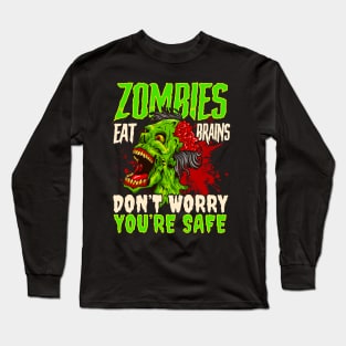 Zombies Eat Brains Don't Worry Your Safe Halloween Long Sleeve T-Shirt